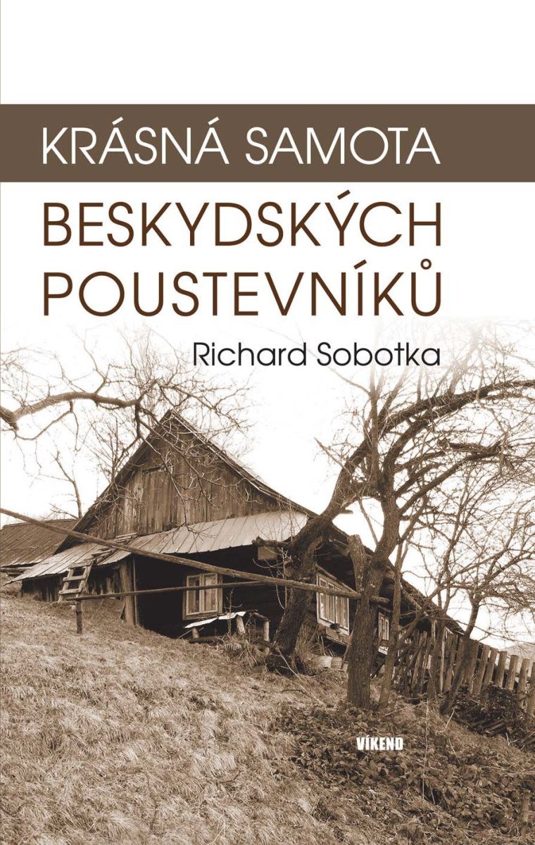 Krásná samota beskydských poustevníků – Sobotka Richard