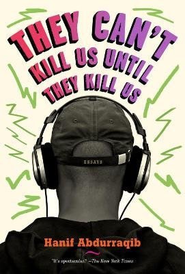 They Cant Kill Us Until They Kill Us – Abdurraqib Hanif