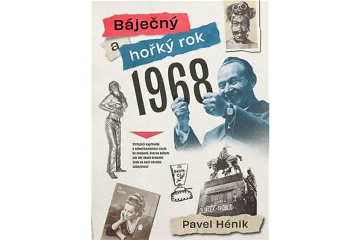 Báječný a hořký rok 1968 – Hénik Pavel