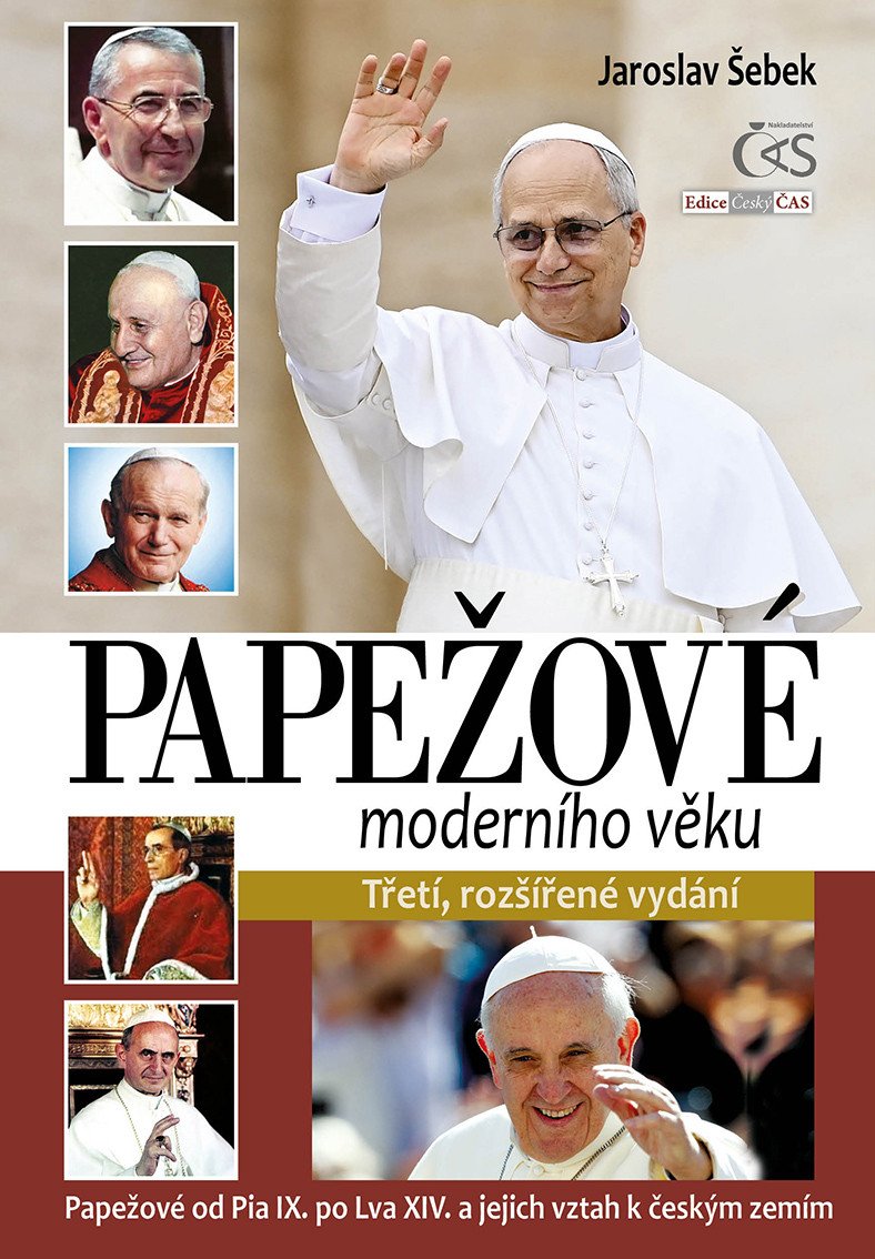 Papežové moderního věku Papežové od Pia IX po Lva XIV a jejich vztah k českým zemím – Šebek Jaroslav