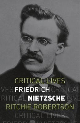 Friedrich Nietzsche – Robertson Ritchie