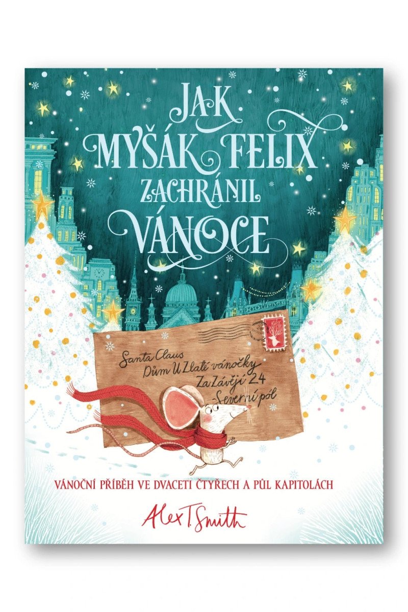 Jak myšák Felix zachránil Vánoce – Smith Alex T