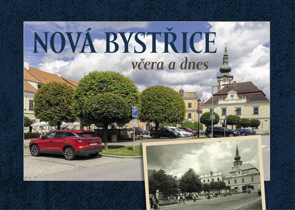 Nová Bystřice včera a dnes – Šustr Milan