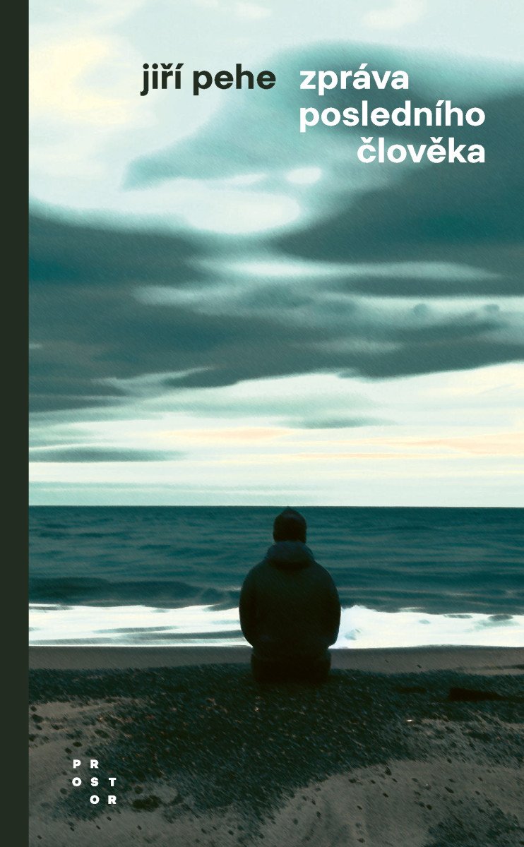 Zpráva posledního člověka – Pehe Jiří