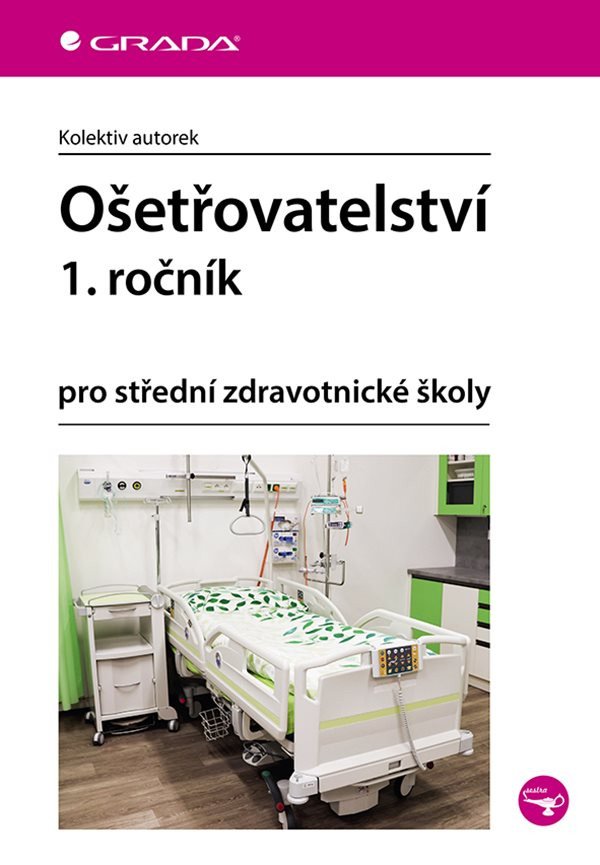 Ošetřovatelství 1 ročník pro střední zdravotnické školy – group of authors