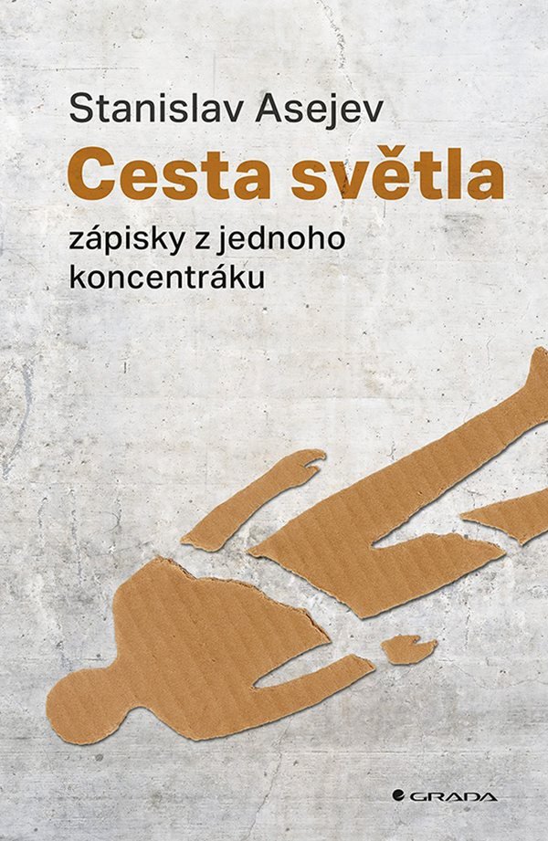 Cesta světla - Historie jednoho koncentračního tábora – Asejev Stanislav