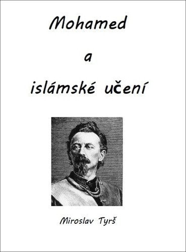 Mohamed a islámské učení – Tyrš Miroslav