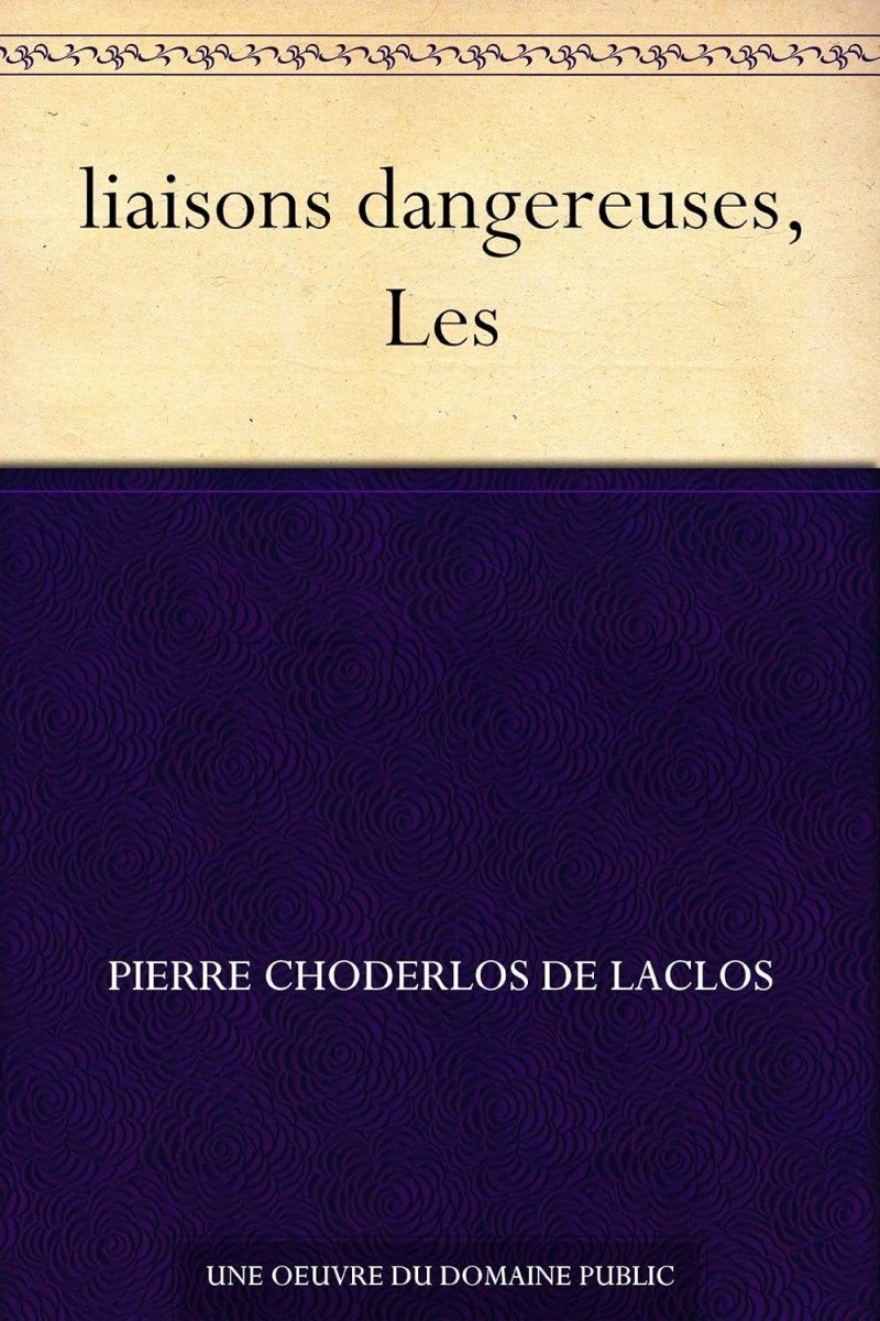 liaisons dangereuses Les – de Laclos Choderlos