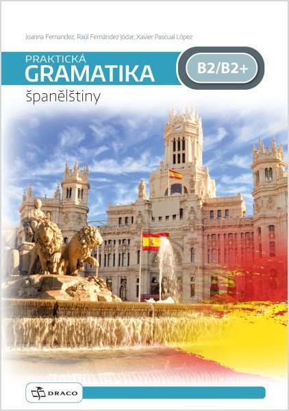 Praktická gramatika španělštiny B2B2 – López Xavier Pascual