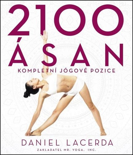 2100 ásan - Kompletní jógové pozice – Lacerda Daniel