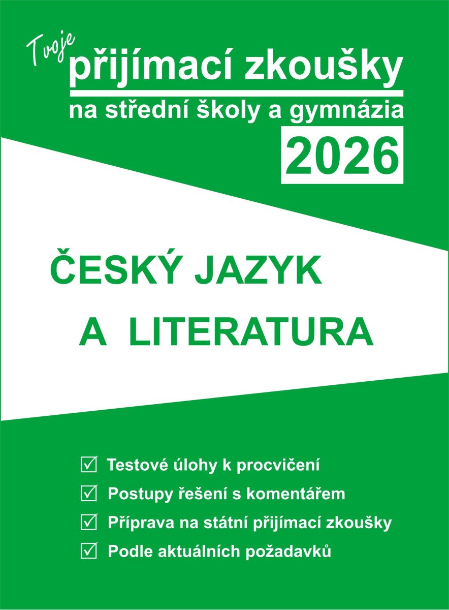 Tvoje přijímací zkoušky 2026 na střední školy a gymnázia Český jazyk a literatura
