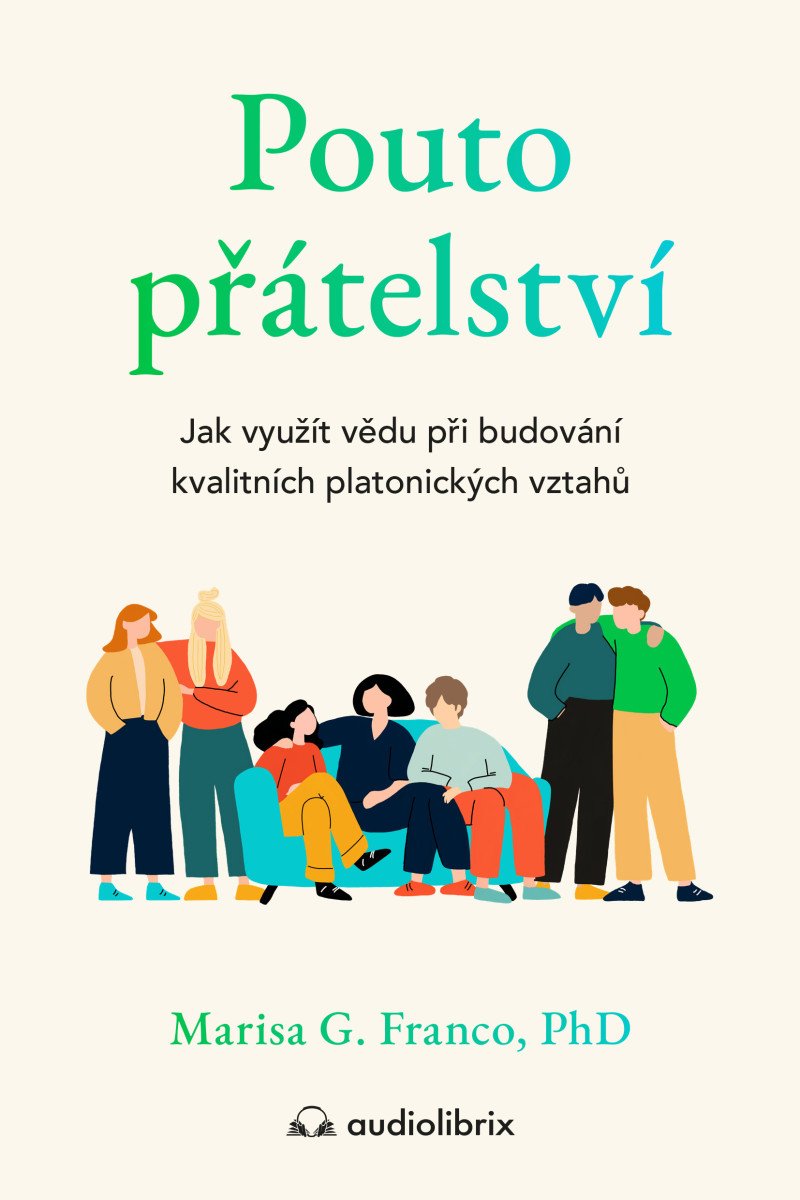 Pouto přátelství - Jak využít vědu při budování kvalitních platonických vztahů – Franco Marisa G