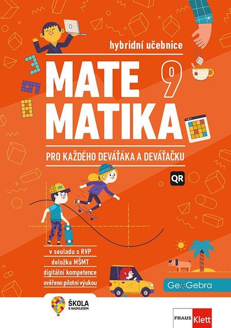 Matematika 9 pro každého deváťáka a deváťačku - Hybridní učebnice – Pěchoučková Šárka