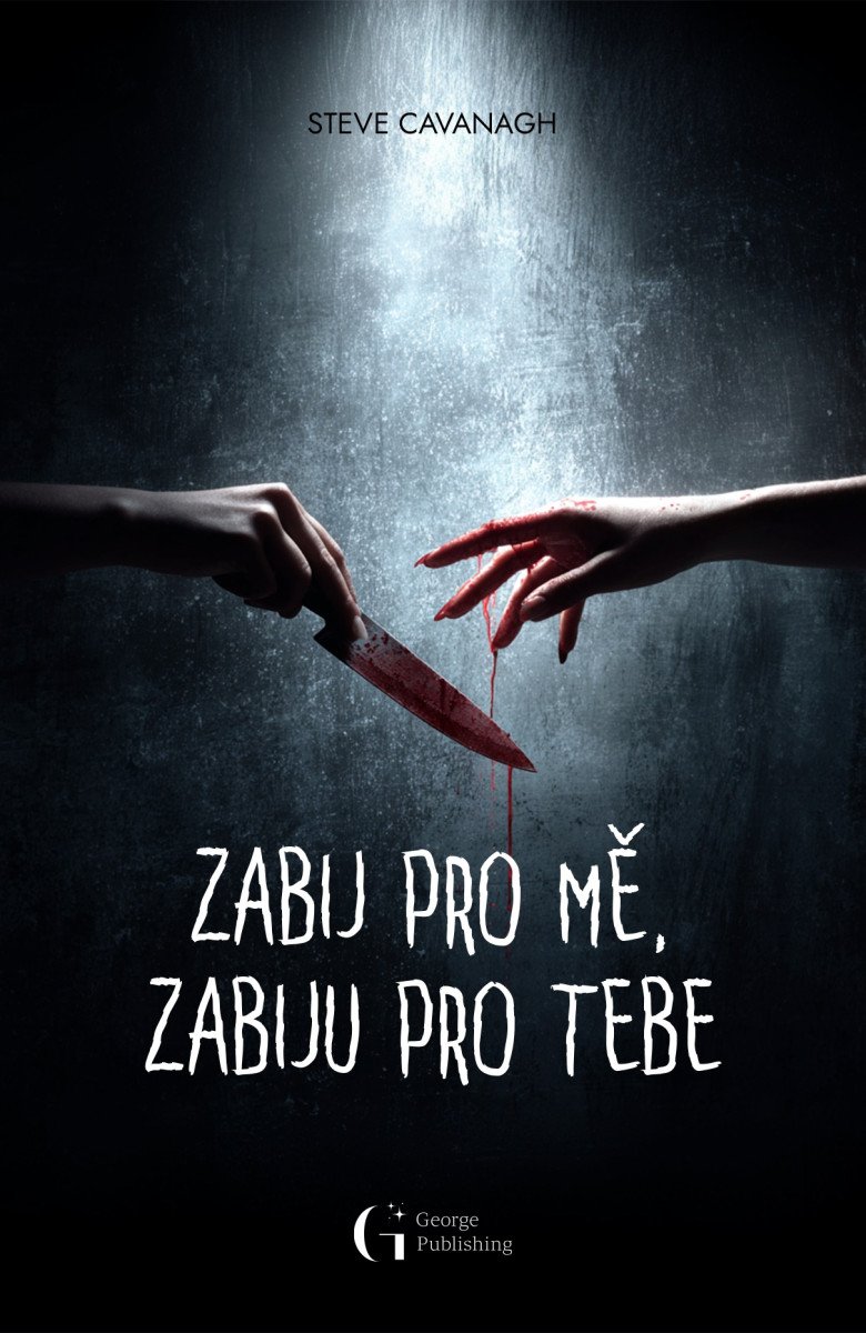Zabij pro mě zabiju pro tebe – Cavanagh Steve