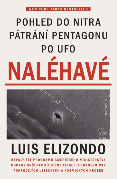 Naléhavé - Pohled do nitra pátrání Pentagonu po UFO – Elizondo Luis (2025)