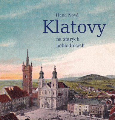 Klatovy na starých pohlednicích – Nová Hana
