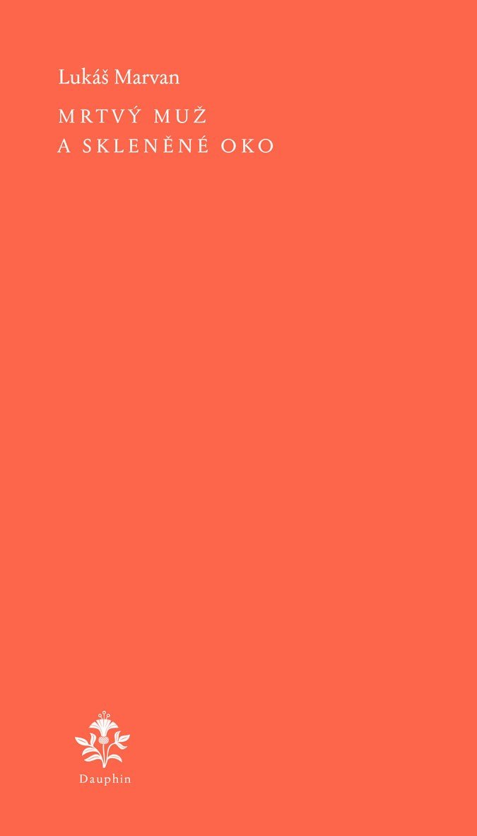 Mrtvý muž a skleněné oko – Marvan Lukáš