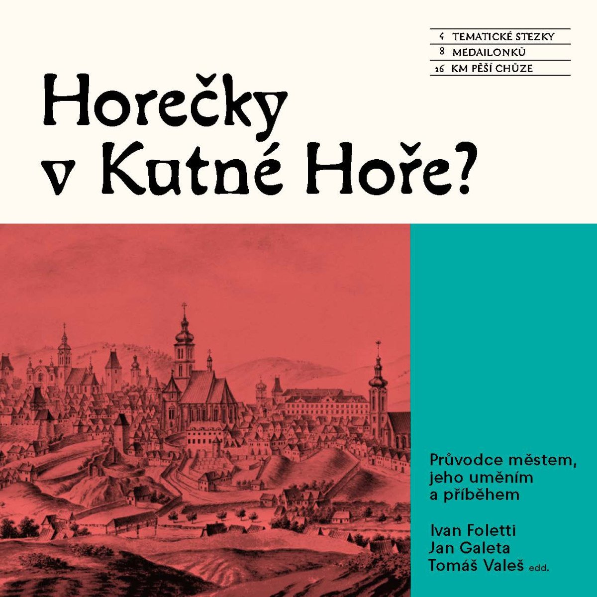 Horečky v Kutné Hoře - Průvodce městem jeho uměním a příběhem – Foletti Ivan