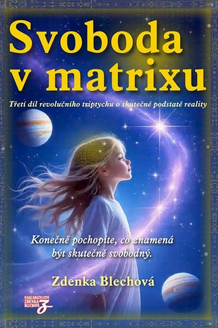 Svoboda v matrixu – Blechová Zdenka