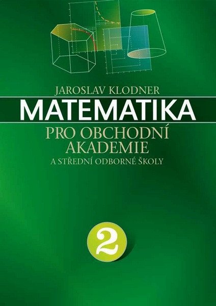 Matematika pro obchodní akademie - 2díl
