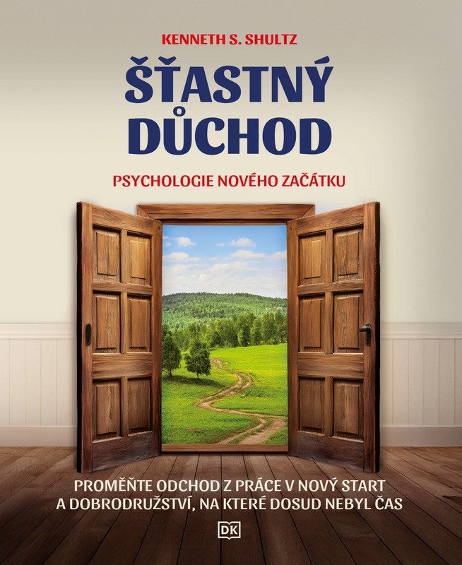 Šťastný důchod - Psychologie nového začátku – Shultz Kenneth S