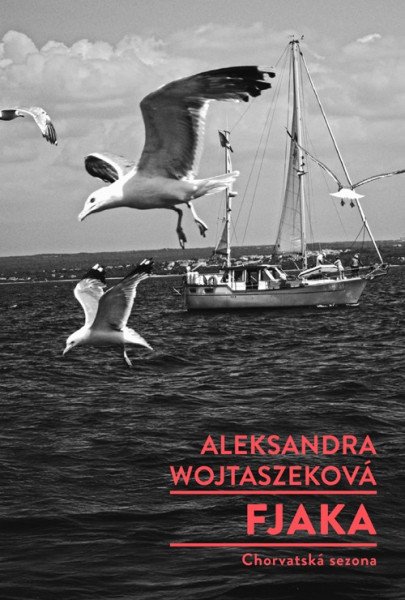 Fjaka - Chorvatská sezona – Wojtaszeková Aleksandra (2025)