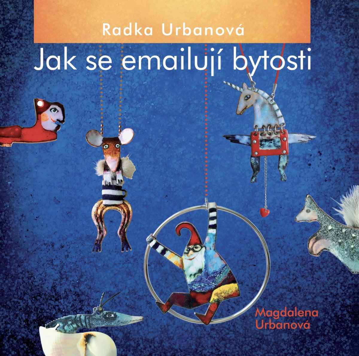 Radka Urbanová Jak se emailují bytosti – Urbanová Magdalena
