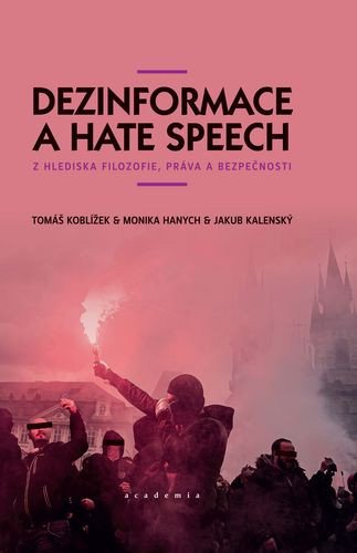 Dezinformace a hate speech z hlediska filozofie práva a bezpečnosti – Koblížek Tomáš