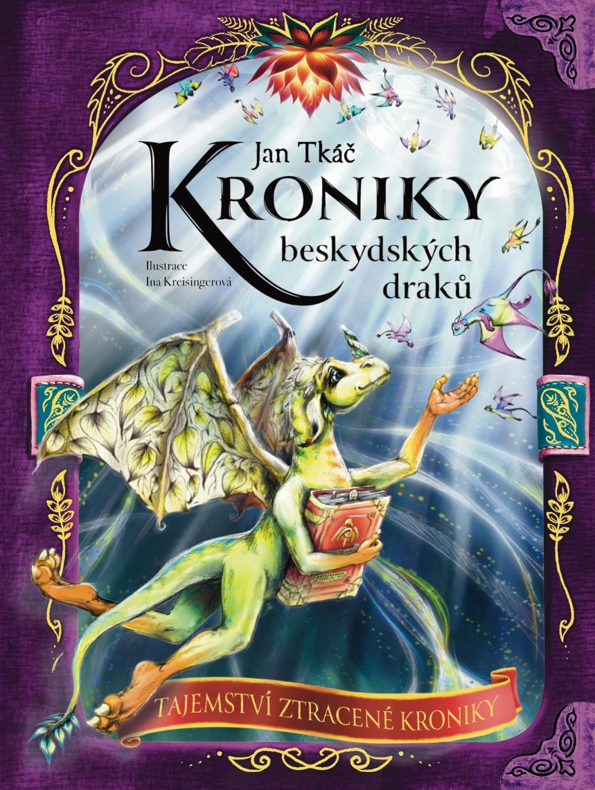 Kroniky beskydských draků - Tajemství ztracené kroniky – Tkáč Jan