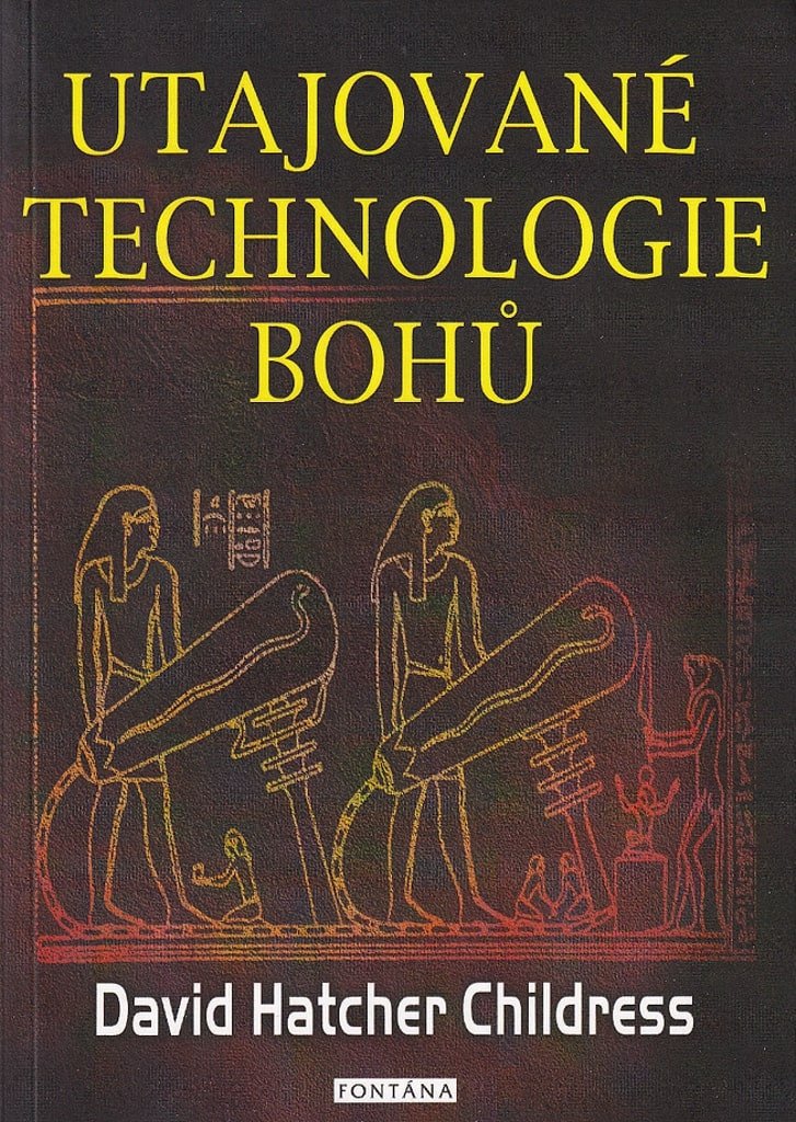 Utajované technologie bohů – Childress David Hatcher