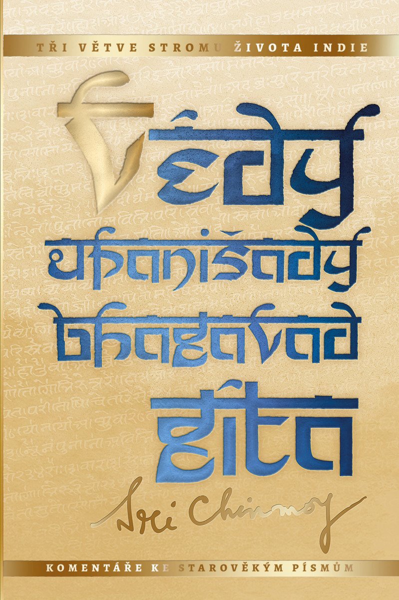 Védy upanišady a Bhagavadgíta - Tři větve stromu života Indie – Chinmoy Sri