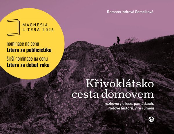 Křivoklátsko cesta domovem - Rozhovory o lese, památkách, rodové historii, víře i umění – Indrová Semelková Romana (2025)