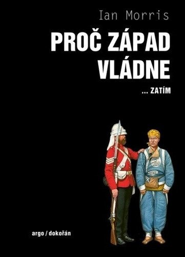 Proč Západ vládne zatím – Morris Ian