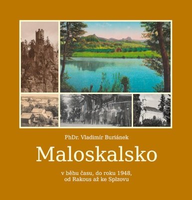 Maloskalsko v běhu času do roku 1948 od Rakous až po Splzovu – Buriánek Vladimír