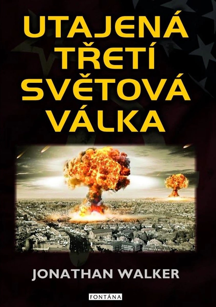 Utajená třetí světová válka – Walker Jonathan