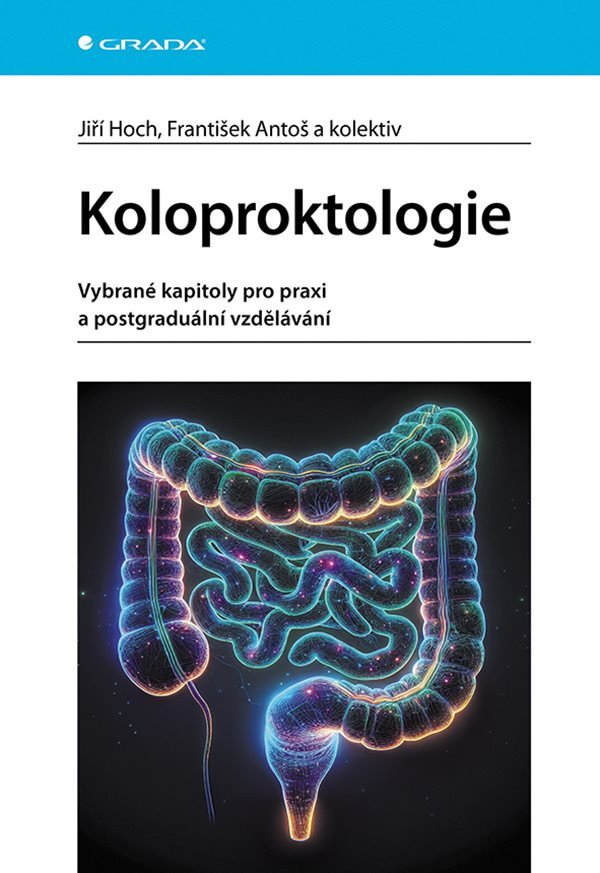 Koloproktologie - Vybrané kapitoly pro praxi a postgraduální vzdělávání – Hoch Jiří