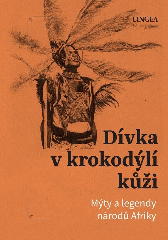 Dívka v krokodýlí kůži - Mýty a legendy národů Afriky – Pivoda Ondřej