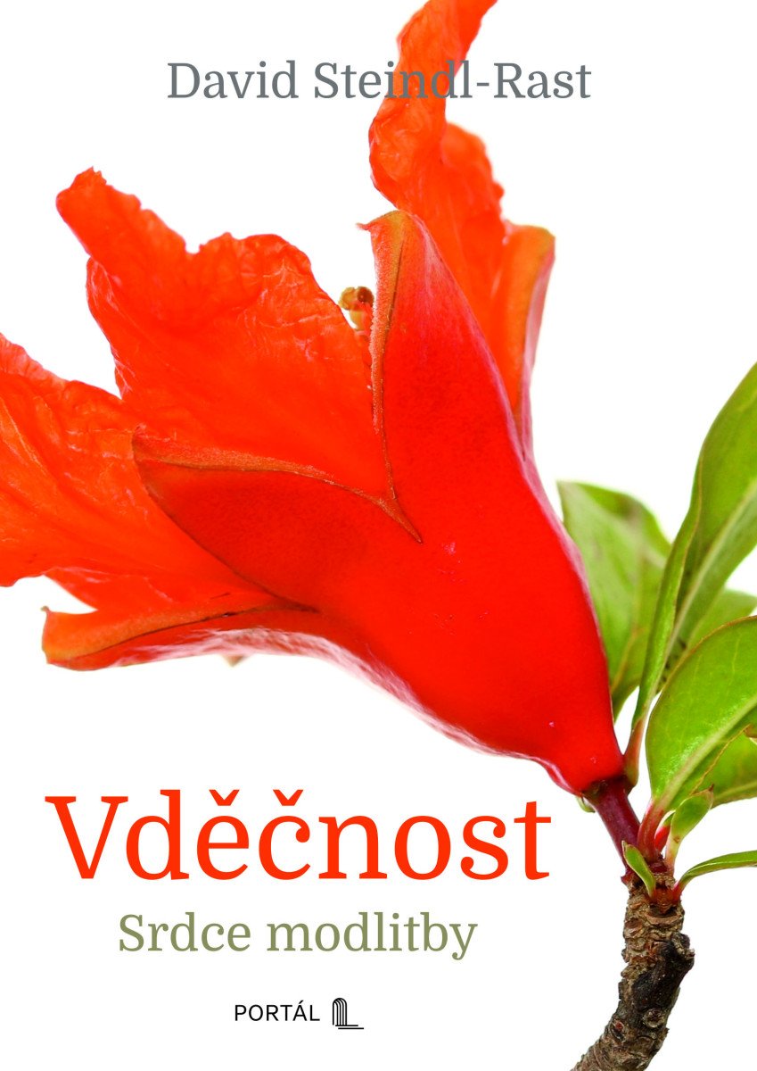 Vděčnost - Srdce modlitby – Steindl-Rast David