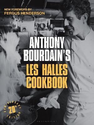 Anthony Bourdains Les Halles Cookbook – Bourdain Anthony