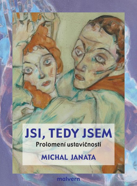 Jsi, tedy jsem - Prolomení ustavičnosti – Janata Michal (2025)