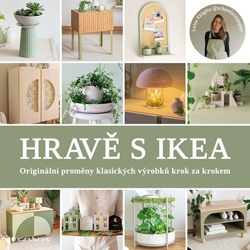 Hravě s IKEA - Originální proměny klasických výrobků kok za krokem – Ehlgotz Luisa (2025)