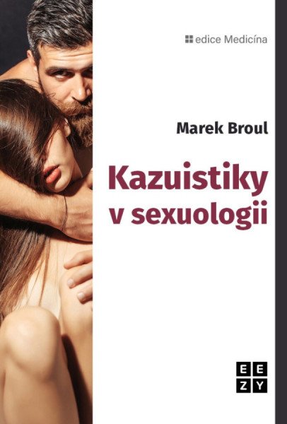 Kazuistiky v sexuologii – Broul Marek (2025)