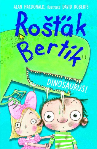 Rošťák Bertík - Dinosaurus! – MacDonald Alan (2025)