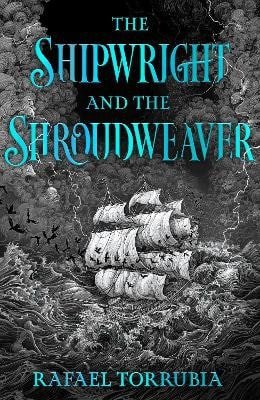 Shipwright and the Shroudweaver – Torrubia Rafael (2025)