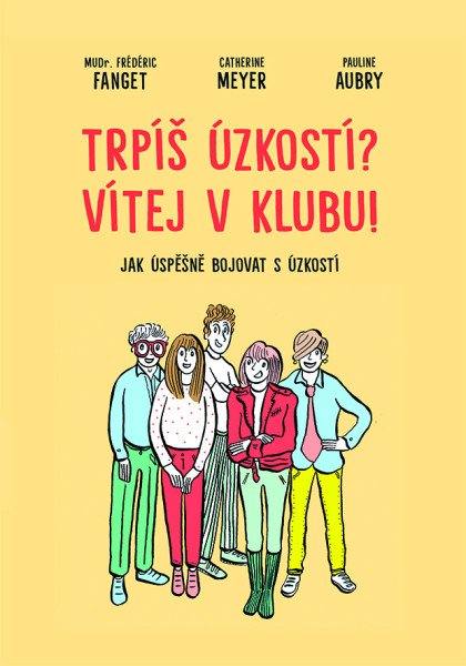 Trpíš úzkostí? Vítej v klubu! - Jak úspěšně bojovat s úzkostí – Fanget Frédéric (2025)