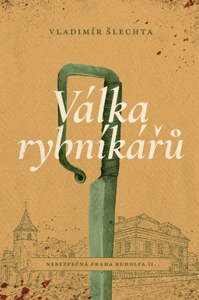 Válka rybníkářů - Nebezpečná Praha Rudolfa II. – Šlechta Vladimír (2026)