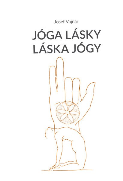 Jóga lásky - láska jógy – Vajnar Josef (2025)