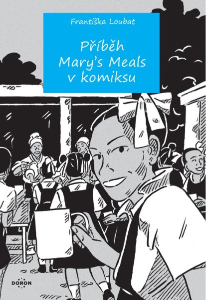 Příběh Mary´s Meals v komiksu – Loubat Františka (2025)