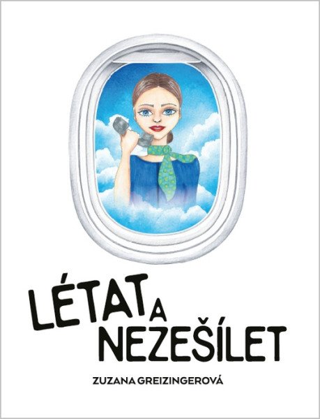 Létat a nezešílet – Greizingerová Zuzana (2025)