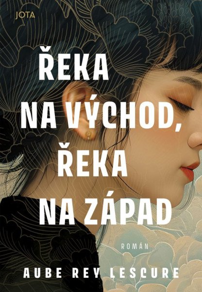 Řeka na východ, řeka na západ – Lescure Aube Rey (2026)